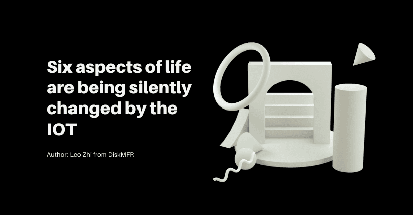 Six aspects of life are being silently changed by the IOT