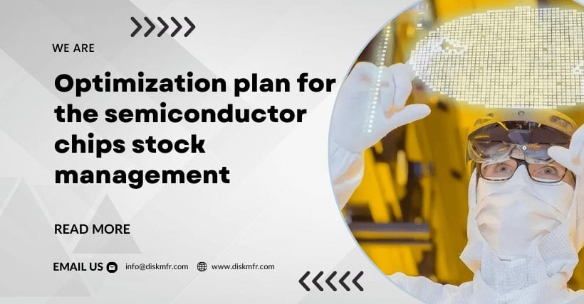 Optimization plan for the semiconductor chips stock management