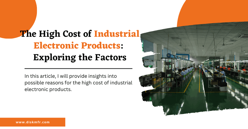 The High Cost of Industrial Electronic Products Exploring the Factors