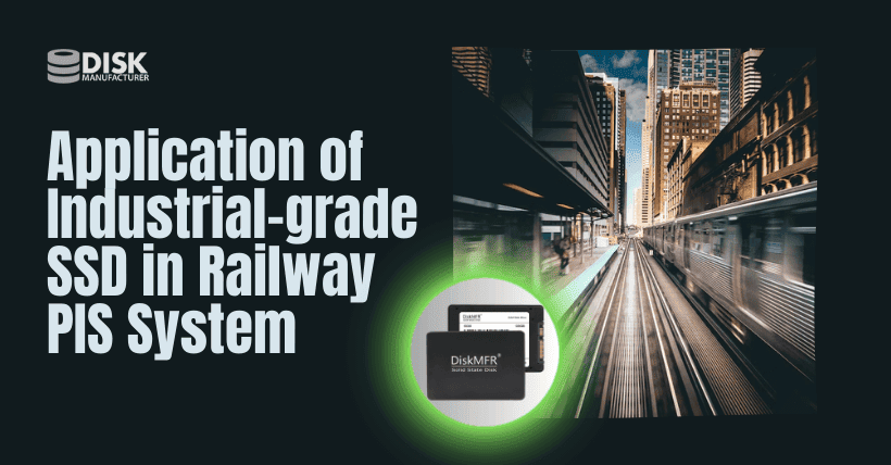 Application of Industrial-grade SSD in Railway PIS System