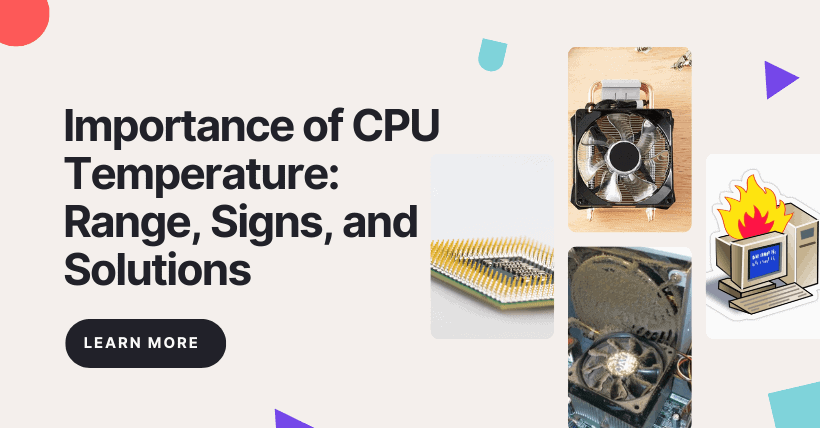 Importance of CPU Temperature Range, Signs, and Solutions
