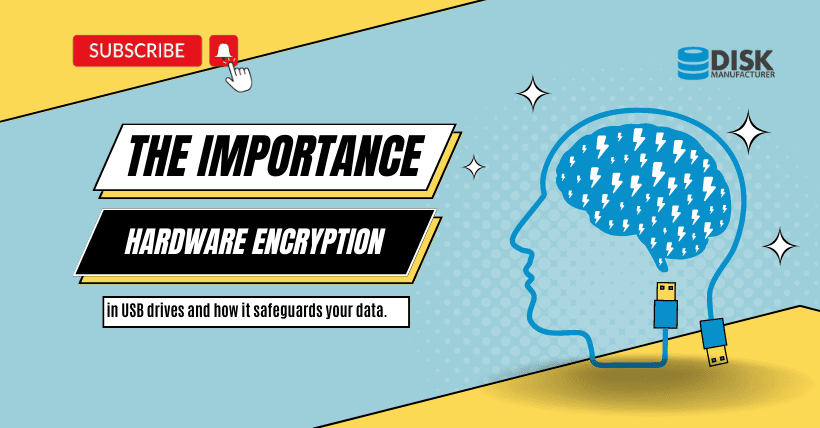 The Importance of Hardware Encryption in USB Drives
