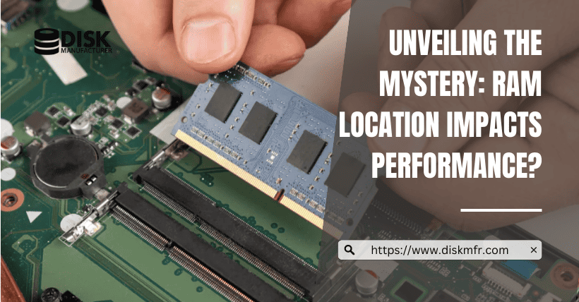 Unveiling the Mystery RAM Location Impacts Performance