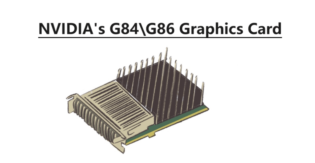 NVIDIA G84 G86