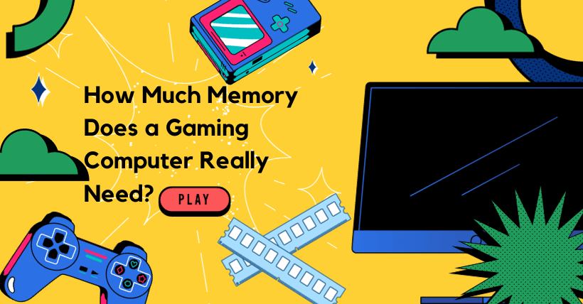 How Much Memory Does a Gaming Computer Really Need