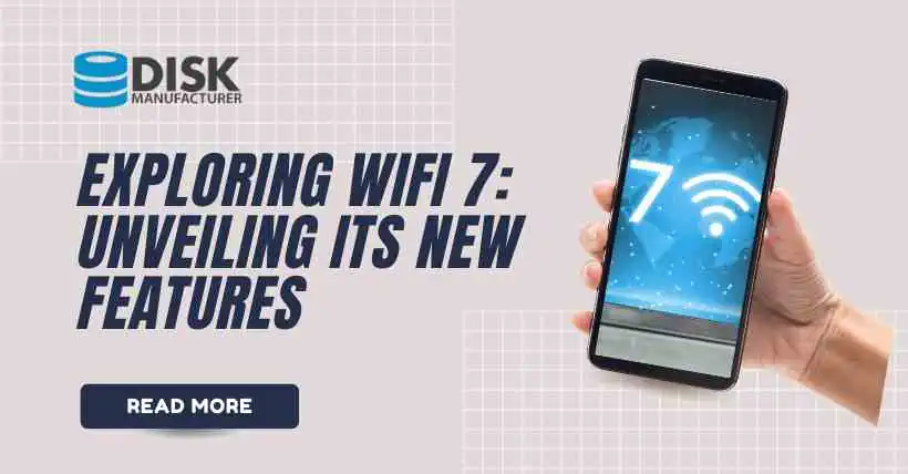 Exploring WiFi 7 Unveiling Its New Features