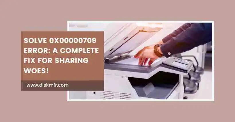 Solve 0x00000709 Error A Complete Fix for Sharing Woes