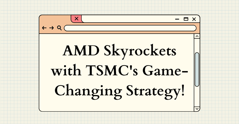 AMD Skyrockets with TSMC's Game-Changing Strategy!