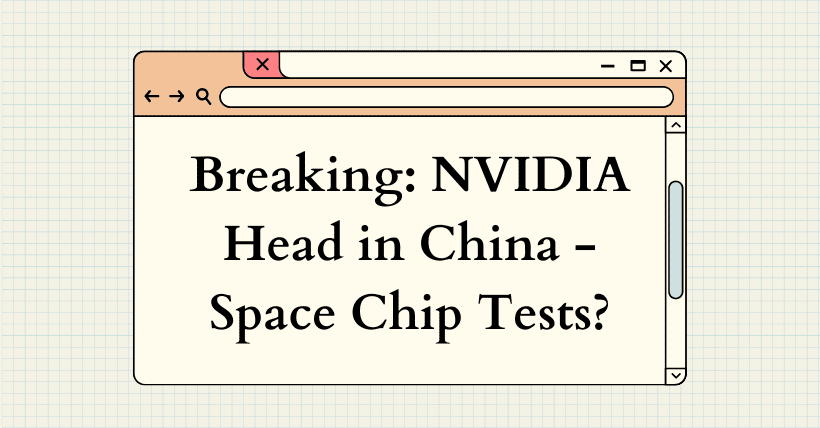 Breaking NVIDIA Head in China - Space Chip Tests