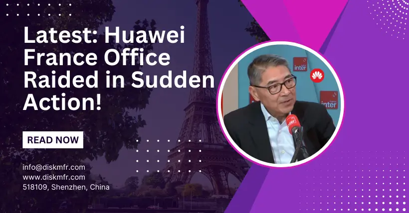 Latest Huawei France Office Raided in Sudden Action