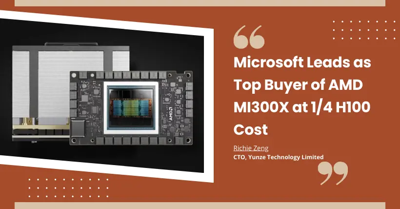 Microsoft Leads as Top Buyer of AMD MI300X at 14 H100 Cost