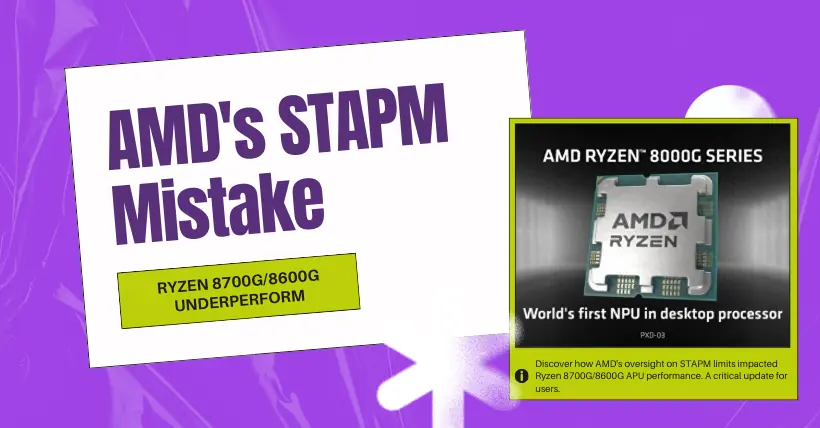 STAPM Constraint Overlooked Ryzen 8700G8600G Impact