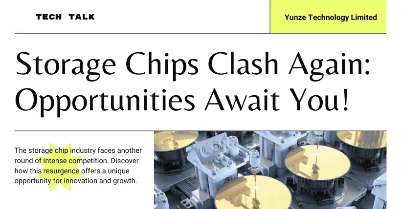 Storage Chips Clash Again Opportunities Await You!
