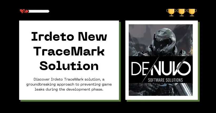 Prevent Game Leaks with Irdeto New TraceMark Solution