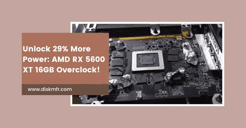 Unlock 29% More Power AMD RX 5600 XT 16GB Overclock!