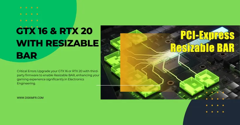 Unlock Full Potential GTX 16 & RTX 20 with Resizable BAR!