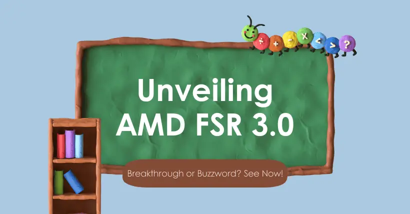 Unveiling AMD FSR 3.0 Breakthrough or Buzzword See Now!