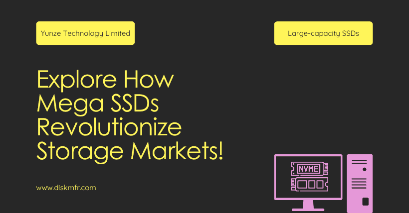 Explore How Mega SSDs Revolutionize Storage Markets!