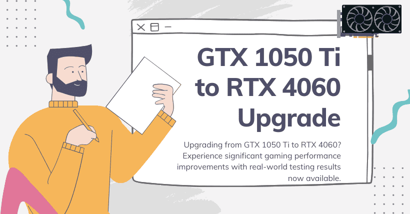 GTX 1050 Ti to RTX 4060 Upgrade See the Gaming Boost!