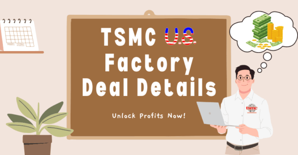 TSMC US Factory Deal Details Unlock Profits Now!