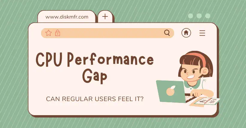 CPU Performance Gap Can Regular Users Feel It