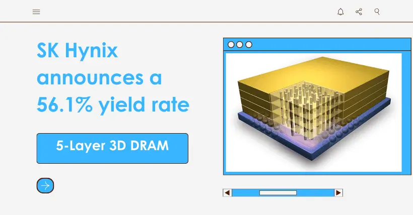 SK Hynix Achieves 56.1% Yield in 5-Layer 3D DRAM