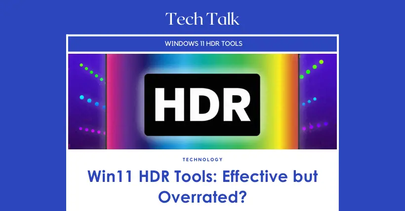 Win11 HDR Tools: Effective but Overrated?