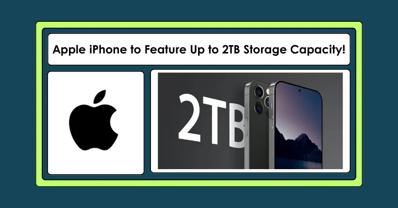 Apple iPhone to Feature Up to 2TB Storage Capacity!