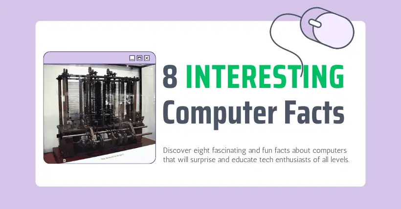 Discover 8 Interesting and Surprising Computer Facts