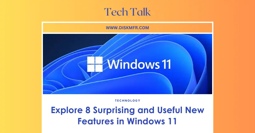 Explore 8 Surprising and Useful New Features in Windows 11