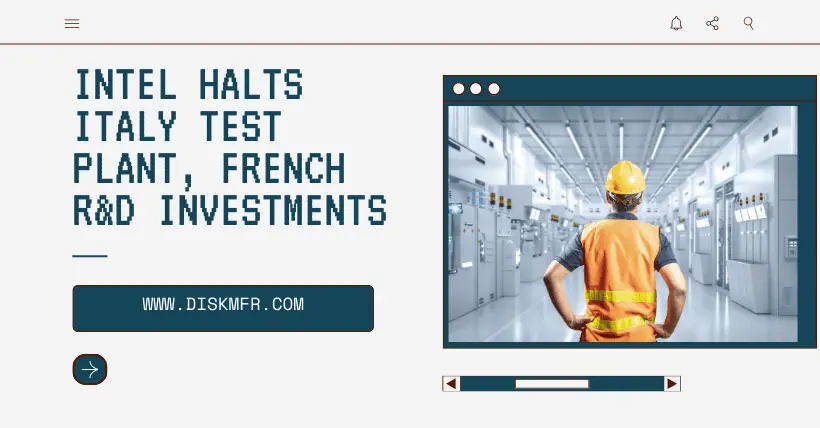 Intel Halts Italy Test Plant, French R&D Investments