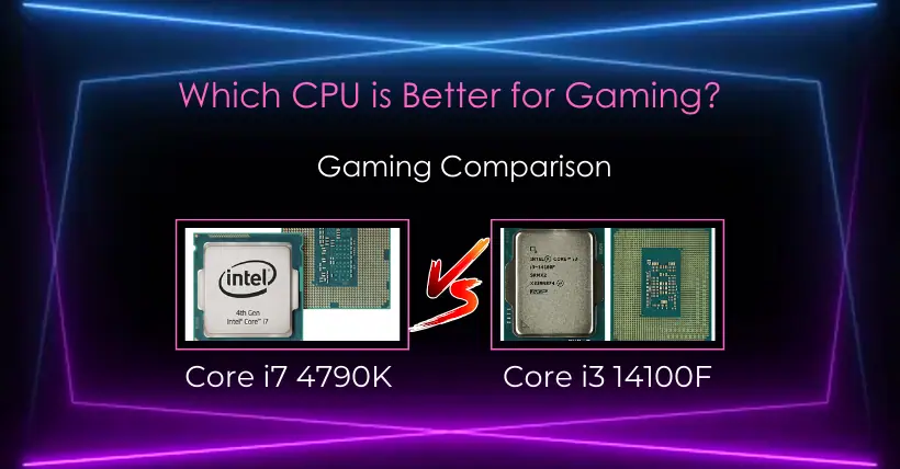 Core i7 4790K vs i3 14100F: Which CPU is Better for Gaming?