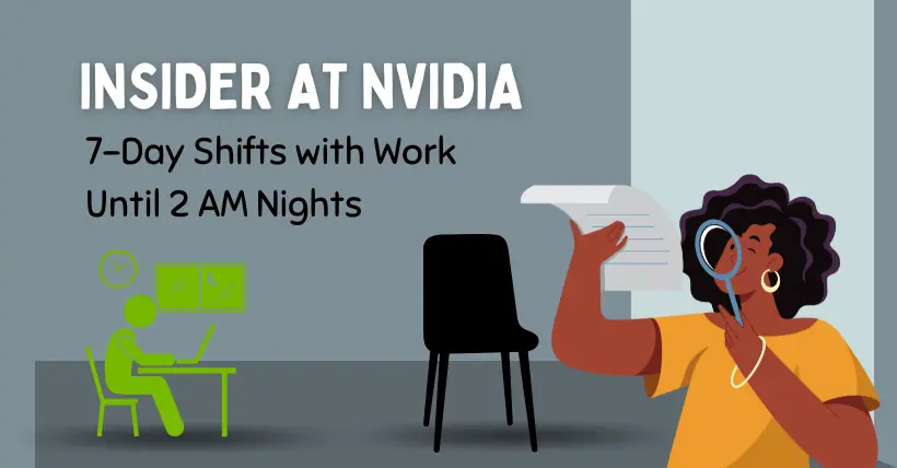 Insider at Nvidia: 7-Day Shifts with Work Until 2 AM Nights