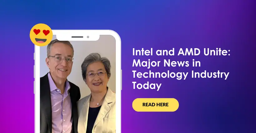 Intel and AMD Unite: Major News in Technology Industry Today