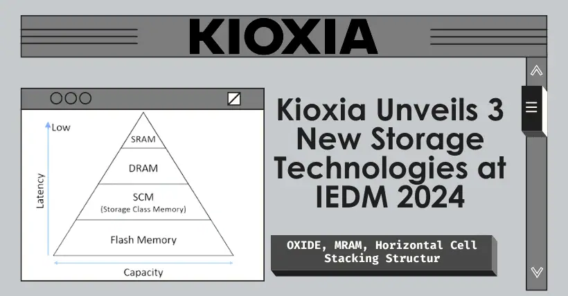 Kioxia Unveils Three New Storage Technologies at IEDM 2024