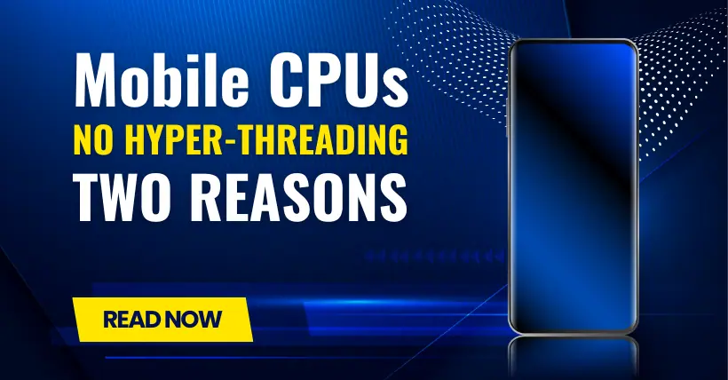 Mobile CPUs: Why No Hyper-Threading? Here Are 2 Reasons