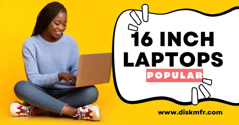 Why 16 Inch Laptops Are Gaining Popularity: Here's Why