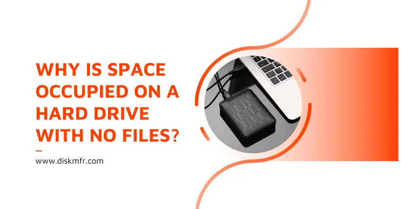 Why Is Space Occupied on a Hard Drive with No Files?