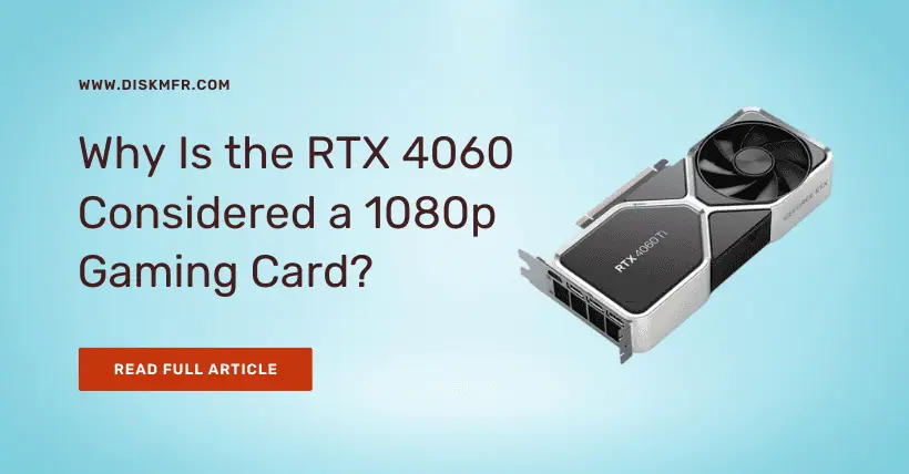 Why Is the RTX 4060 Considered a 1080p Gaming Card?