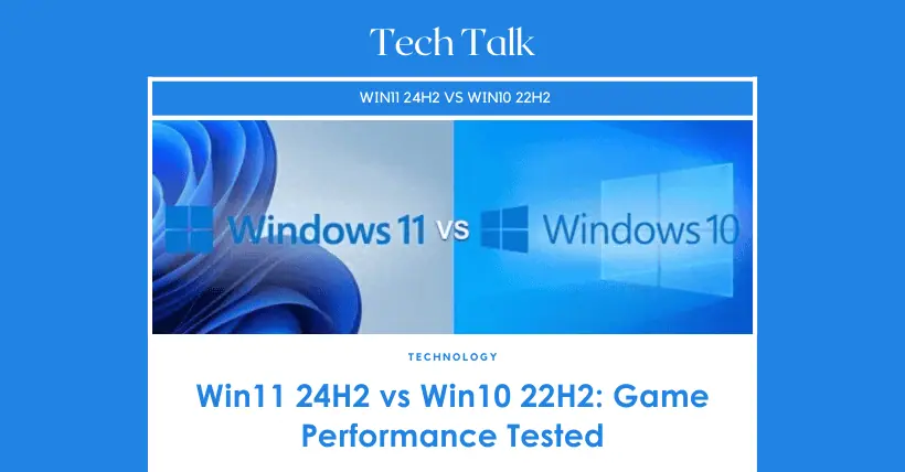 Win11 24H2 vs Win10 22H2: Game Performance Tested