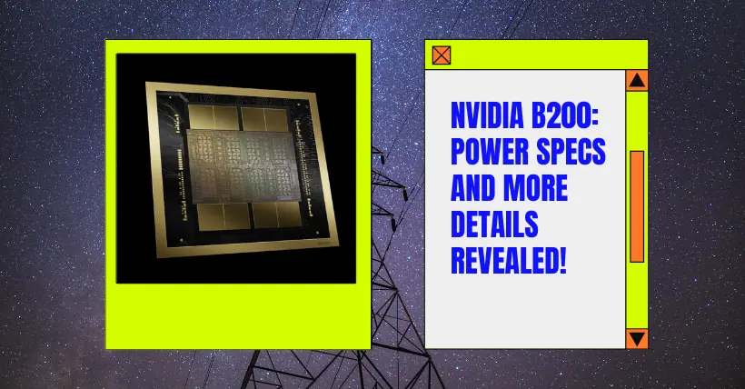 NVIDIA B200: Power Specs And More Details Revealed!