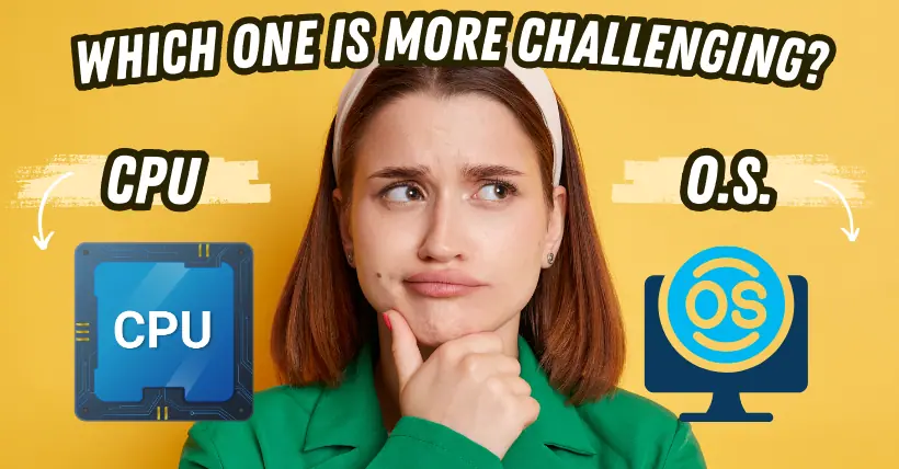 OS vs CPU Development: Which Is More Challenging?