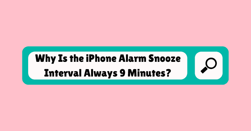 Why Is the iPhone Alarm Snooze Interval Always 9 Minutes