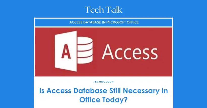 Is Access Database Still Necessary in Office Today