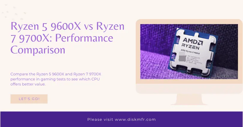 Ryzen 5 9600X vs Ryzen 7 9700X: Performance Comparison