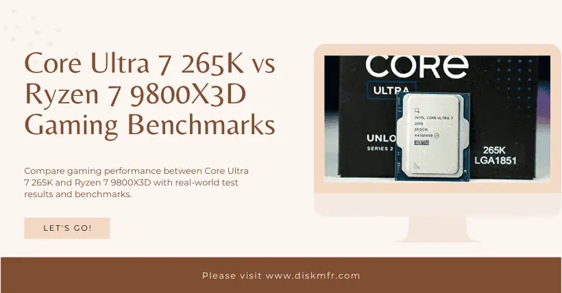 Core Ultra 7 265K vs Ryzen 7 9800X3D Gaming Benchmarks