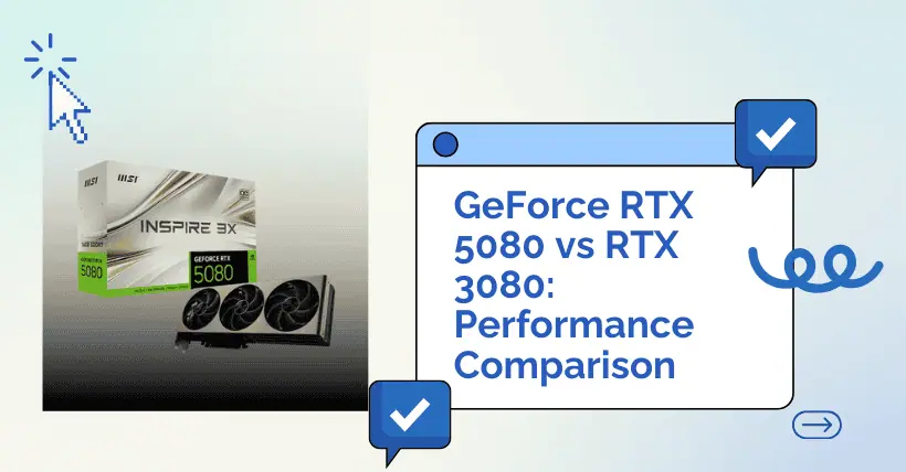 GeForce RTX 5080 vs RTX 3080: Performance Comparison