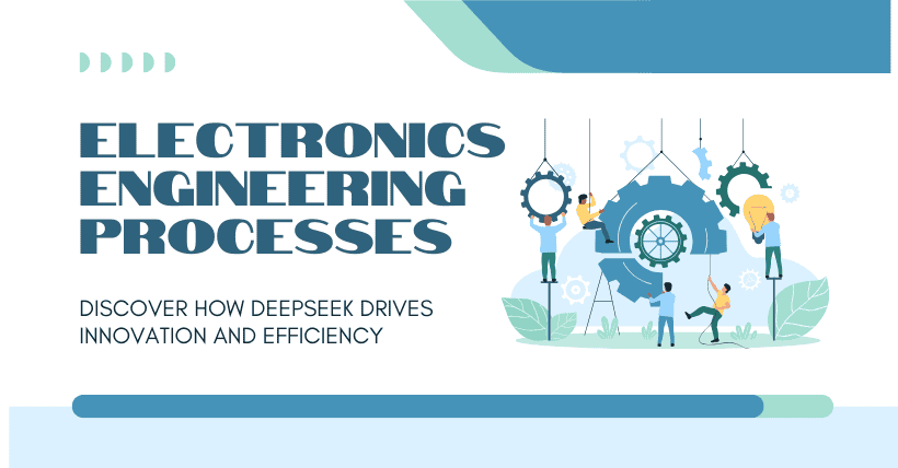 How DeepSeek Enhances Electronics Engineering Processes