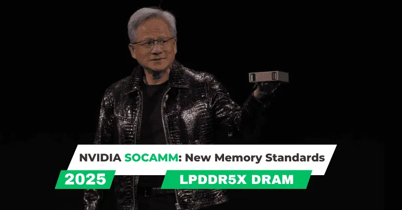 SOCAMM by NVIDIA: The Future of Memory Standards is Here