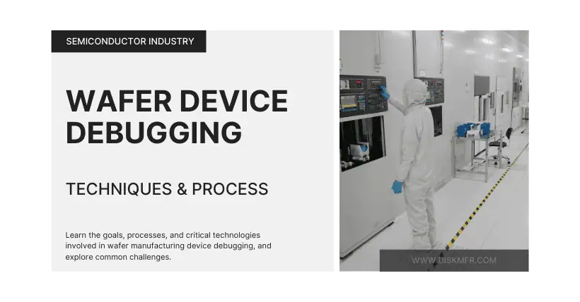Wafer Device Debugging: Key Techniques & Process Overview